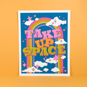 Take Up Space Print by Ash & Chess