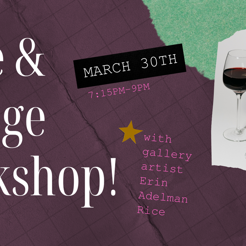 Wine & Collage Workshop with Erin Adelman Rice