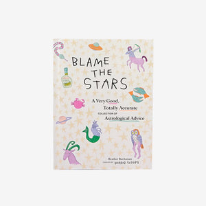 Chronicle Books Blame the Stars: A Very Good, Totally Accurate Collection of Astrological Advice by Heather Buchanan