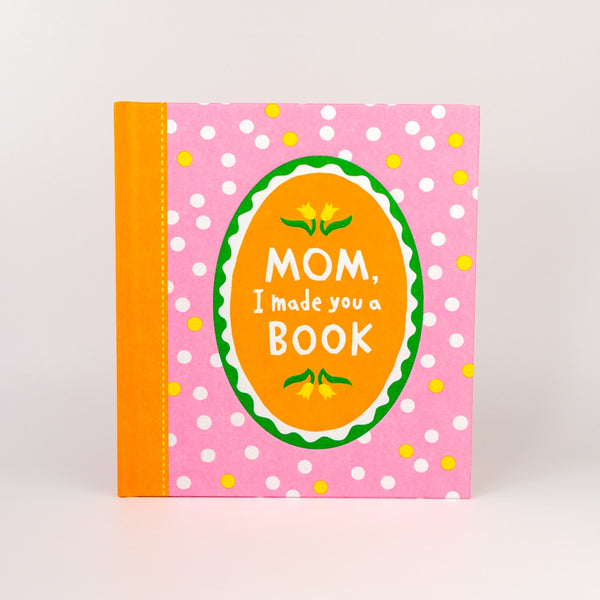 Mom, I Made You A Book - Fill-In Book