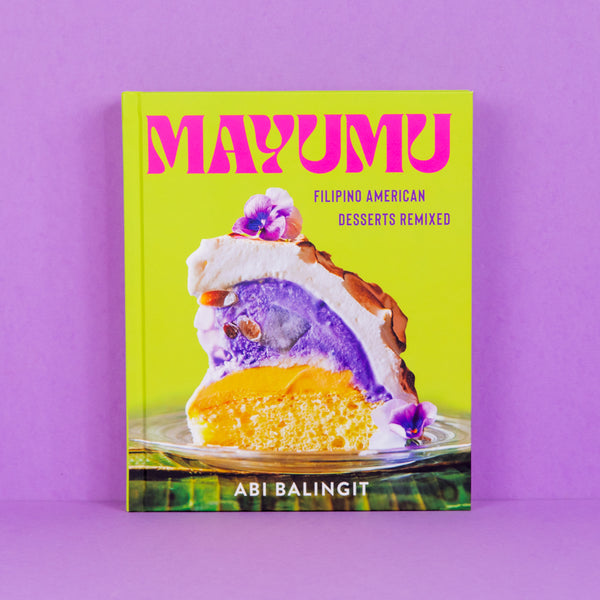Mayumu: Filipino American Desserts Remixed by Abi Balingit, Harper Collins