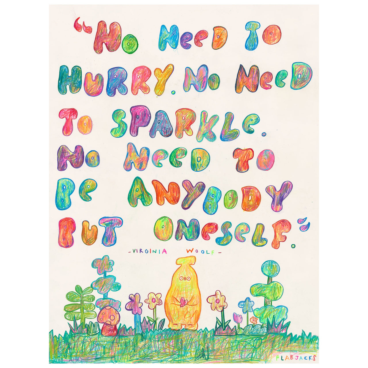 FUZZY REGARDS: “NO NEED TO HURRY…”