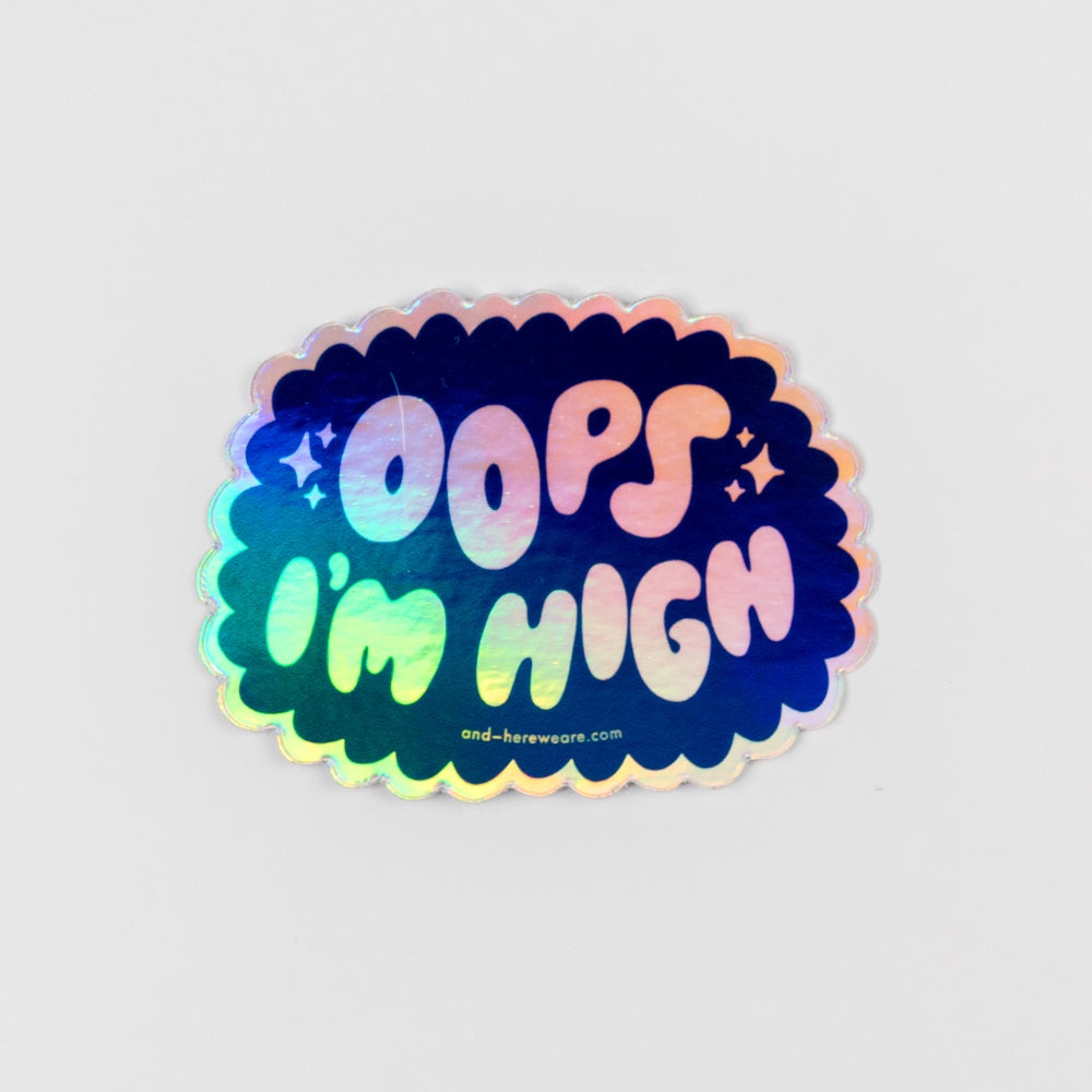 Oops I'm High Holographic Vinyl Sticker