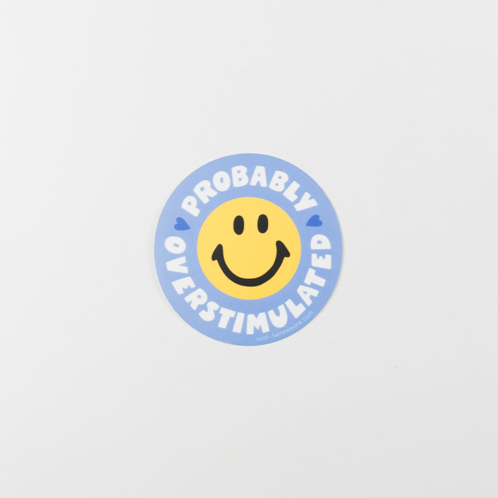 Probably Overstimulated Smiley Sticker