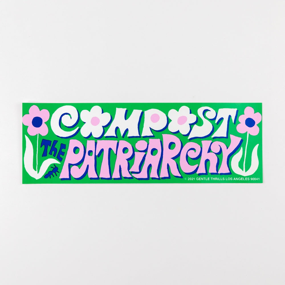 Compost the Patriarchy Bumper Sticker