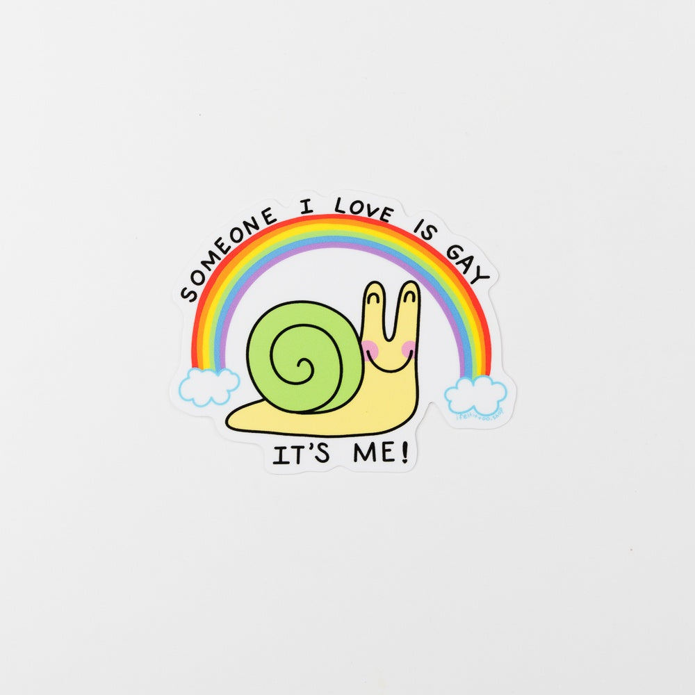 Someone I Love Is Gay Snail Sticker