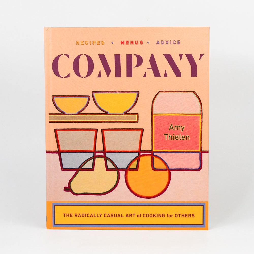 Company: The Radically Casual Art of Cooking For Others