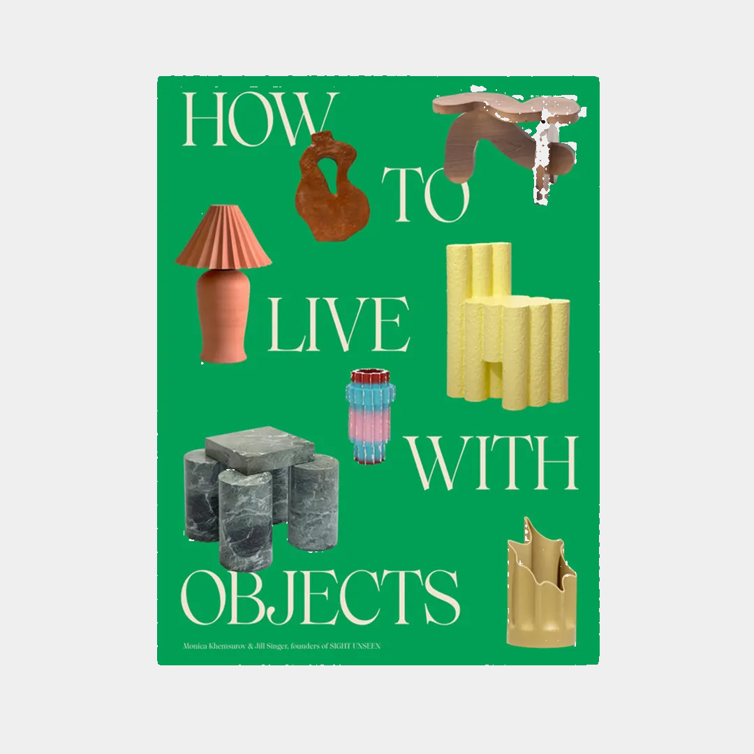 How to Live with Objects